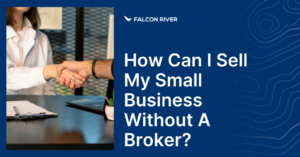 How Can I Sell My Small Business Without A Broker